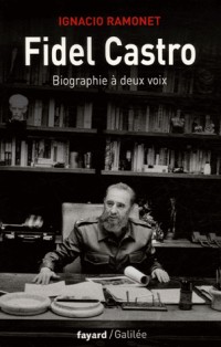 Fidel Castro : Biographie à deux voix