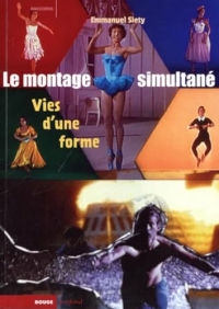 Le Montage simultané. Vies d'une forme