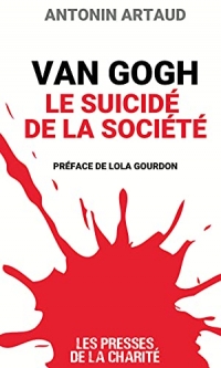 VAN GOGH Le suicidé de la société: Le suicidé de la société