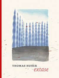 Thomas Huber - Extase
