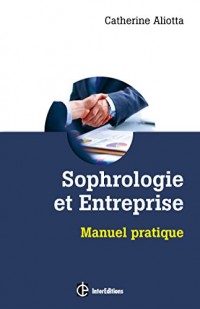 Sophrologie et entreprise : Manuel pratique (Développement personnel et accompagnement)