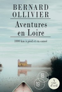 Aventures en Loire : 1000 km à pied et en canoë