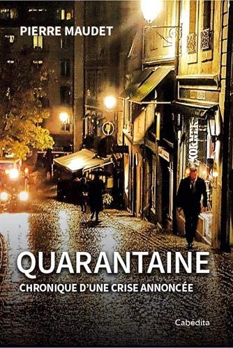 Quarantaine : Chronique d'une crise annoncée