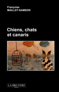 Chiens Chats et Canaris