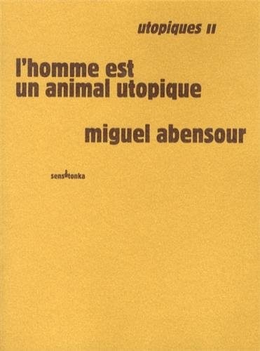 Utopiques II l'homme est un animal utopique