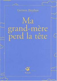 Ma grand-mère perd la tête