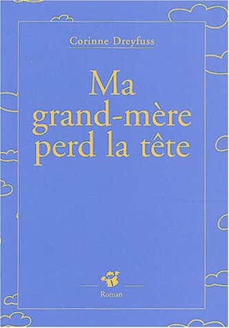 Ma grand-mère perd la tête