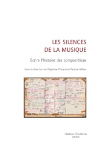 Les silences de la musique: Écrire l’histoire des compositrices