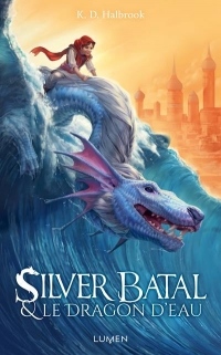 Silver Batal et le Dragon d'eau - tome 1 (1)