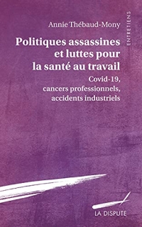 Politiques assassines et luttes pour la santé au travail: Covid-19, cancers professionnels, accidents industriels