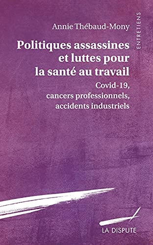 Politiques assassines et luttes pour la santé au travail: Covid-19, cancers professionnels, accidents industriels