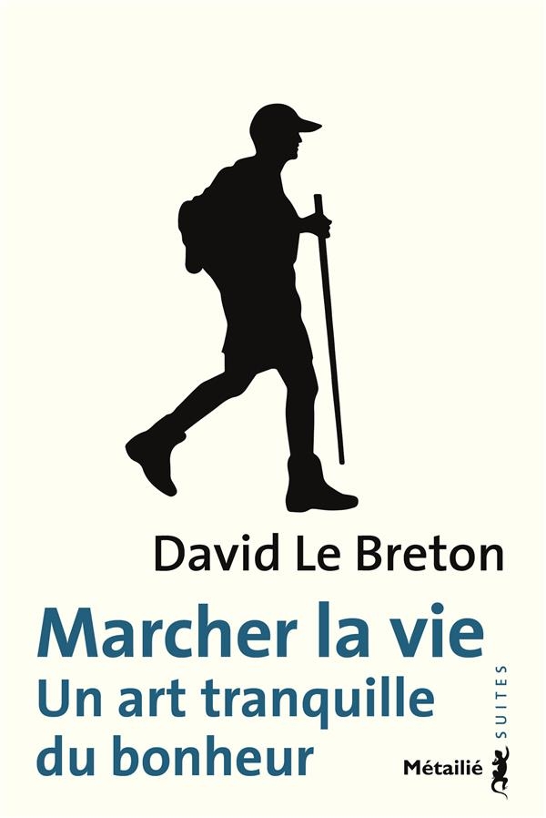 Marcher la vie : Un art tranquille du bonheur