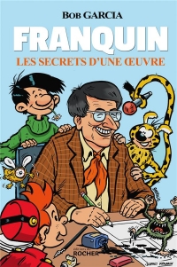 Franquin: Les secrets d'une oeuvre