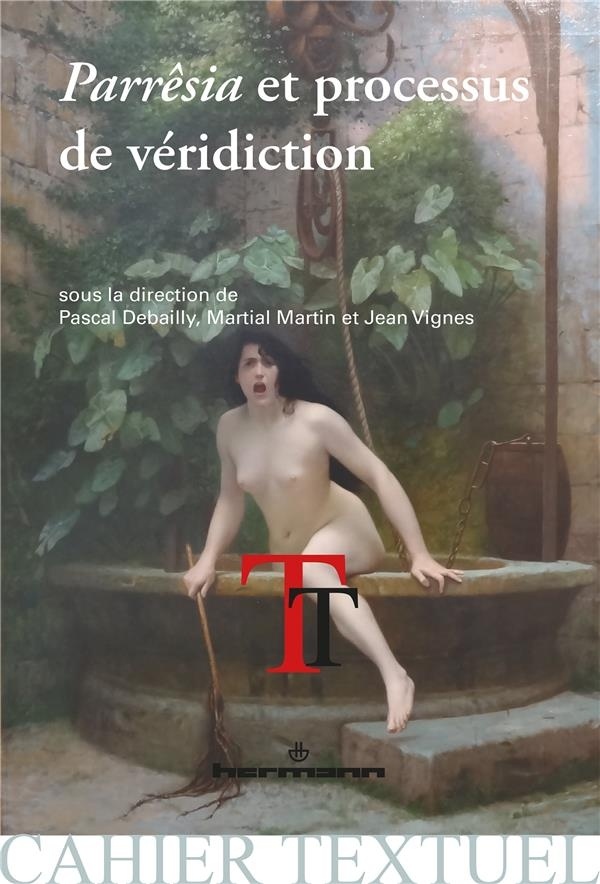 Parrêsia et processus de véridiction: De l'Antiquité aux Lumières