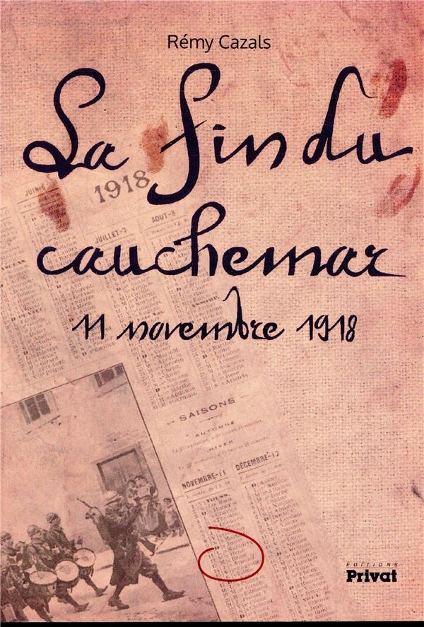 La fin du cauchemar : 11 novembre 1918