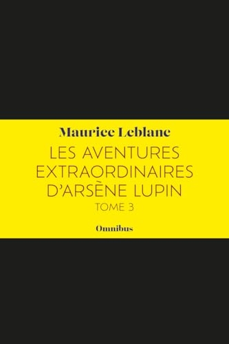 Les Aventures extraordinaires d'Arsène Lupin Tome 3