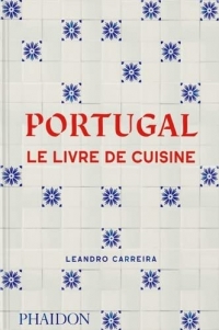Portugal: Le Livre de Cuisine