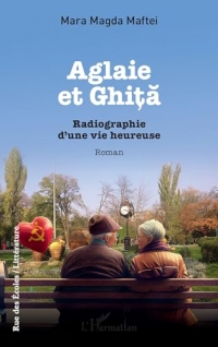 Aglaie et Ghiţă: Radiographie d’une vie heureuse