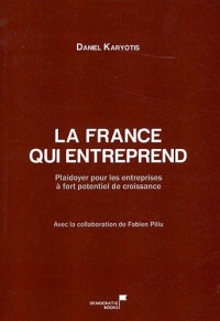 La France qui entreprend : Plaidoyer pour les entreprises à fort potentiel de croissance
