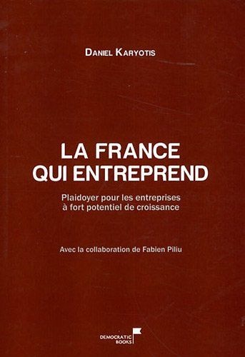 La France qui entreprend : Plaidoyer pour les entreprises à fort potentiel de croissance