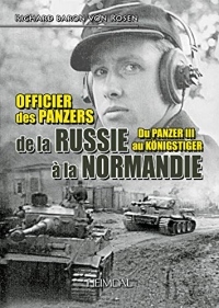 Officier des Panzers de la Russie a la Normandie _ du Panzer III au Konigster