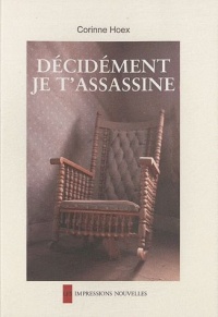 Décidément, je t'assassine