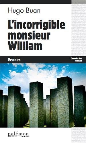INCORRIGIBLE MONSIEUR WILLIAM