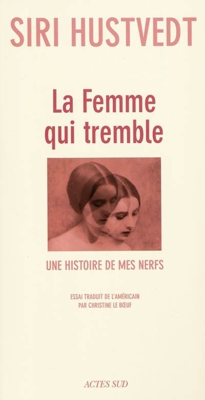 La femme qui tremble : Une histoire de mes nerfs
