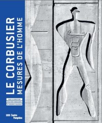 Le Corbusier, mesures de l'homme