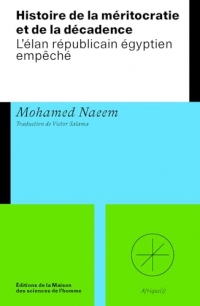 Histoire de la méritocratie et de la décadence: L'élan républicain égyptien empêché