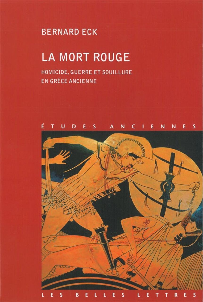 La Mort rouge: Homicide, guerre et souillure en Grèce ancienne