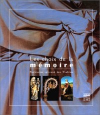 Les choix  de la mémoire : Patrimoine retrouvé des Yvelines, [exposition, Mantes-la-Jolie, Musée de l'Hôtel-Dieu, 18 octobre 1997-15 février 1998]