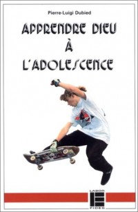 Apprendre Dieu à l'adolescence