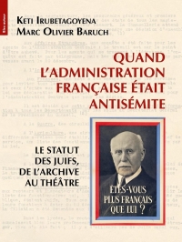 Quand l’administration française était antisémite