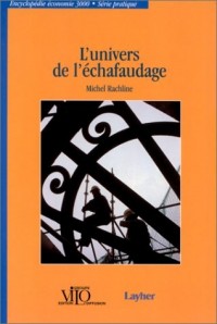 L'univers de l'échafaudage