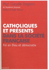 CATHOLIQUES ET PRESENTS DANS LA SOC. FRANCAISE