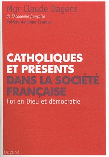 CATHOLIQUES ET PRESENTS DANS LA SOC. FRANCAISE