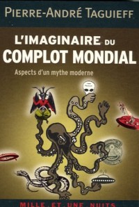 L'imaginaire du complot mondial : Aspects d'un mythe moderne