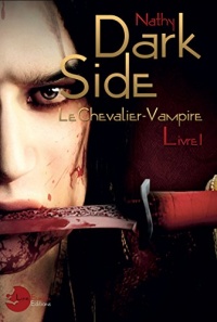 Dark-Side, le chevalier-vampire livre 1