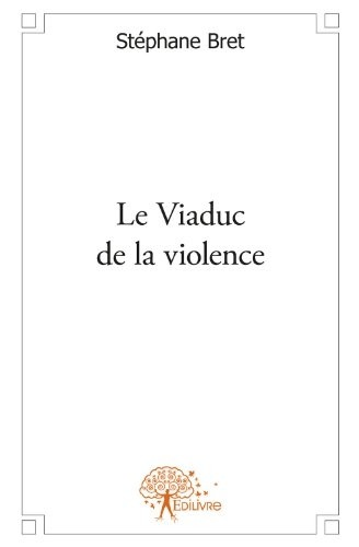 Le Viaduc de la Violence