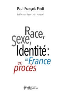 Race, sexe, identité: la France en procès