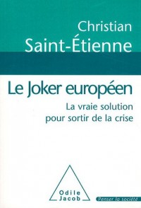 Le Joker européen: La vraie solution pour sortir de la crise