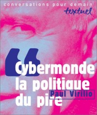 Cybermonde, la politique du pire