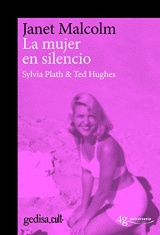 La mujer en silencio/ The Silent Woman: Sylvia Plath Y Ted Hughes/ Sylvia Plath and Ted Hughes