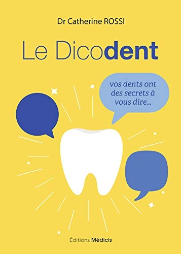 Le dicodent : Vos dents ont des secrets à vous dire...