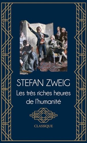Les très riches heures de l'humanité suivi de Souvenirs et Rencontres