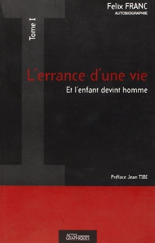 L'errance d'une vie. Tome 1, Et l'enfant devint homme
