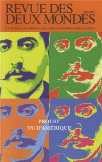 Revue des deux Mondes, Juin 2013 : Proust vu d'Amérique