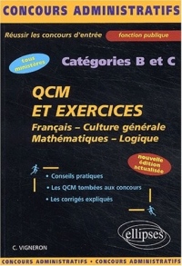 QCM et exercices concours catégories B et C. Français, Culture générale, Mathématiques, Logique, Edition 2003