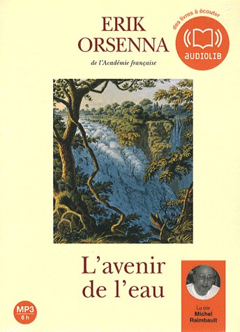 L'avenir de l'eau - Audio livre 1 CD MP3 - 542 Mo - Inclus : un livret illustré de 8 pages